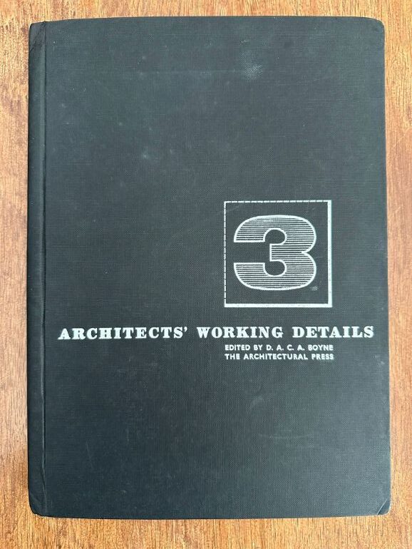 Architects' Working Details - Volumes 1-3 by Edited by D. A. C. A. Boyne