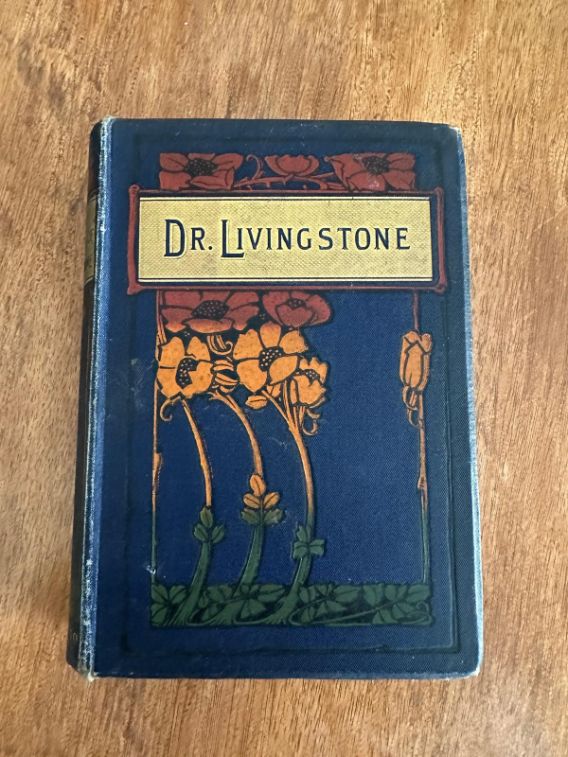Life and Explorations of Dr Livingstone by John S Roberts