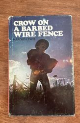 Crow on a Barbed Wire Fence by Harold Lewis