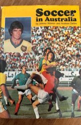 Soccer in Australia by Johnny Warren & Andrew Dettre - front