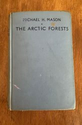The Arctic Forests by Michael H Mason